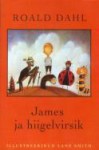 James ja hiigelvirsik - Roald Dahl, Lane Smith, Leelo Märjamaa