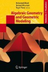 Algebraic Geometry and Geometric Modeling - Mohamed Elkadi