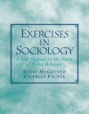 Exercises in Sociology: A Lab Manual for the Study of Social Behavior - Kelly F. McGeever, Charles E. Faupel