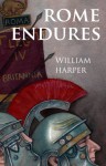 ROME ENDURES (Defenders of Rome 3) - William Harper