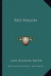 Red Wagon - Lady Eleanor Smith