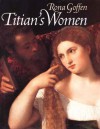 Titian's Women - Rona Goffen