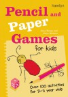 Pencil and Paper Games for Kids: Over 100 Activities for 3-11 Year Olds - Jane Kemp, Clare Walters