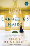 Carnegie's Maid: A Novel - Marie Benedict