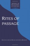 Rites of Passage (Themes in Religious Studies Series) - Jean Holm, John Bowker