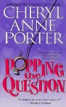 Popping the Question - Cheryl Anne Porter