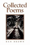 Collected Poems - Ken Brown