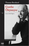 Goethe Öleyazıyor - Thomas Bernhard