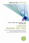 Conan the Barbarian(2011 Film) - Agnes F. Vandome, John McBrewster, Sam B Miller II