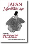 Japan In The Muromachi Age (Cornell East Asia, No. 109) (Cornell East Asia Series) (Cornell East Asia Series) - John Whitney Hall, Toyoda Takeshi, H. Paul Varley