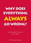 Why Does Everything Always Go Wrong?: And Other Bad Thoughts You Can Beat - Chris Williams