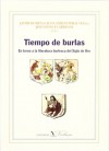 Tiempo de burlas. En torno a la literatura burlesca del Siglo de Oro - Javier Huerta Calvo, Emilio Peral Vega, Jesús Ponce Cárdenas