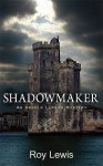 Shadowmaker - Roy Lewis