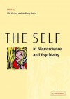 The Self in Neuroscience and Psychiatry - Tilo Kircher, Anthony S. David