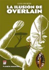 La ilusión de Overlain - Luis Durán