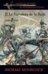 Crónicas de Elric, el Emperador Albino: La Fortaleza de la Perla (Crónicas de Elric, #2) - Michael Moorcock