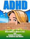 ADHD:Attention Deficit Hyperactivity Disorder: What ADHD Is, What It Isn't and Coping Strategies for Children and Adults - Zak Taylor