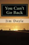 You Can't go Back - Jim Doyle