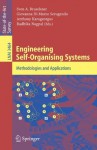 Engineering Self-Organising Systems: Methodologies and Applications (Lecture Notes in Computer Science / Lecture Notes in Artificial Intelligence) - Sven Brueckner, Sven A. Brueckner, Giovanna Di Marzo Serugendo, Anthony Karageorgos