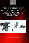 The Doctrine of Deification in the Greek Patristic Tradition - Norman Russell