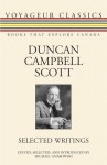 Duncan Campbell Scott: Selected Writings - Scott Duncan Campbell, Michael Gnarowski