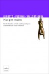 Nati per credere - Telmo Pievani, Giorgio Vallortigara, Vittorio Girotto