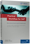 Practical Workflow for SAP - Effective Business Processes using SAP's WebFlow Engine - Alan Rickayzen, Markus Schneider, Jocelyn Dart, Carsten Brennecke
