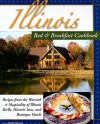 Illinois Bed & Breakfast Cookbook: Recipes from the Warmth and Hospitality of Illinois B&Bs, Historic Inns, and Boutique Hotels - Becky LeJeune