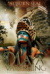 Maya Vanishing - Auburn Seal