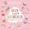 Rosen und Seifenblasen - Verliebt in Serie: 4 CDs - Sonja Kaiblinger, Marie-Luise Schramm