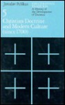 The Christian Tradition 5: Christian Doctrine & Modern Culture since 1700 - Jaroslav Jan Pelikan