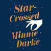Star-Crossed - Minnie Darke