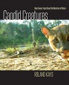 Candid Creatures: How Camera Traps Reveal the Mysteries of Nature - Roland W. Kays