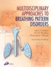 Multidisciplinary Approaches to Breathing Pattern Disorders - Leon Chaitow, Dinah Bradley, Chris Gilbert