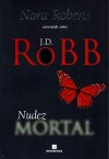 Nudez Mortal (Série Mortal #1) - J.D. Robb