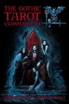 The Gothic Tarot Compendium - Joseph Vargo, Joseph Vargo and Joseph Iorillo, Joseph Iorillo