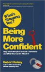 What's Stopping You Being More Confident (What's Stopping You?) - Robert Kelsey