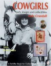 Cowgirls: Early Images and Collectibles: With Price Guide (Schiffer Book for Collectors & Historians) - Judy Crandall