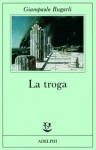 La troga - Giampaolo Rugarli