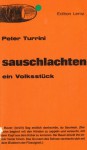 Sauschlachten. Ein Volksstück - Peter Turrini