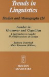 Gender in Grammar and Cognition: I: Approaches to Gender. II: Manifestations of Gender (Trends in Linguistics) (v. 1 & 2) - Barbara Unterbeck, Matti Rissanen, Terttu Nevalainen