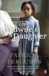 The Midwife's Daughter - Patricia Ferguson