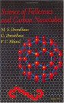 Science of Fullerenes and Carbon Nanotubes: Their Properties and Applications - M.S. Dresselhaus, G. Dresselhaus