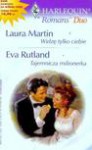 Widzę tylko ciebie. Tajemnicza milionerka - Eva Rutland, Laura Martin