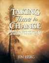 Taking Time to Change: An Interactive Study Guide for Changed Into His Image - Jim Berg