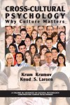 Cross-Cultural Psychology: Why Culture Matters - Krum Krumov, Knud S. Larsen