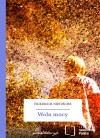 Wola mocy - Friedrich Nietzsche, Paulina Choromańska, Aleksandra Sekuła, Stefan Frycz, Konrad Drzewiecki