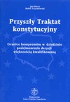 Przyszły Traktat konstytucyjny. Granice kompromisu w dziedzinie podejmowania decyzji większością kwalifikowaną. - Jan Barcz, Rafał Trzaskowski