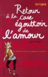 Retour à la case égouttoir de l'amour (Le Journal intime de Georgia Nicolson, #7) - Louise Rennison, Catherine Gibert