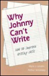 Why Johnny Can't Write: How To Improve Writing Skills - Myra J. Linden, Arthur Whimbey